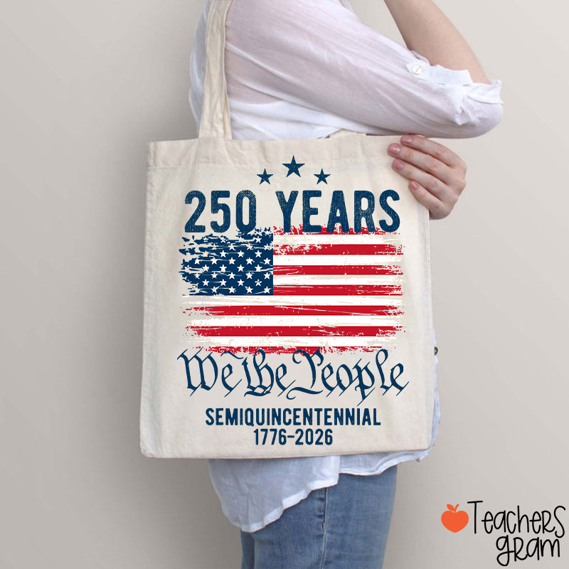 250 Years We The People Semiquincentennial 1776-2026 Teacher Tote Bag