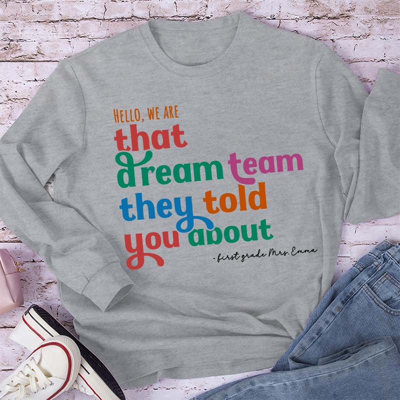 Personalized Name And Grade We Are That Dream Team Teacher Long Sleeve T-Shirt