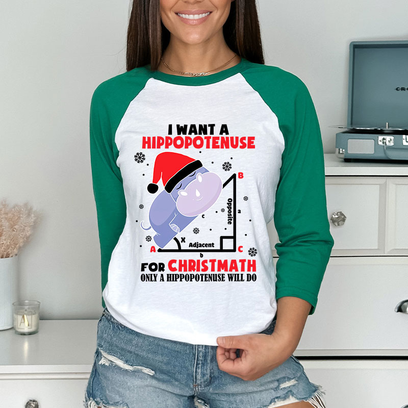 I Want A Hippopotenuse For Christmas Teacher Raglan Long Sleeve T-Shirt