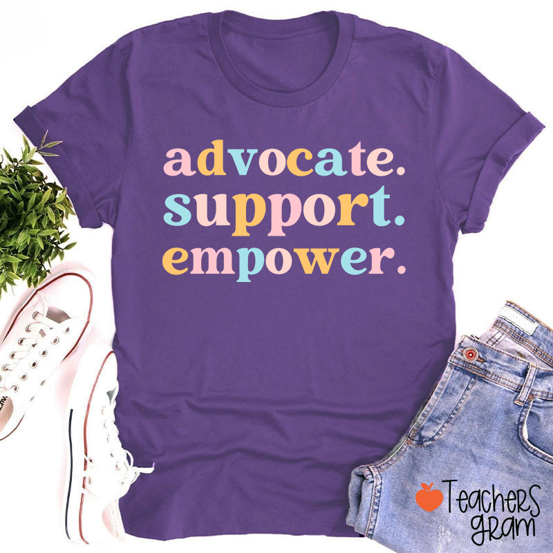 Advocate Support Empower Teacher T-Shirt