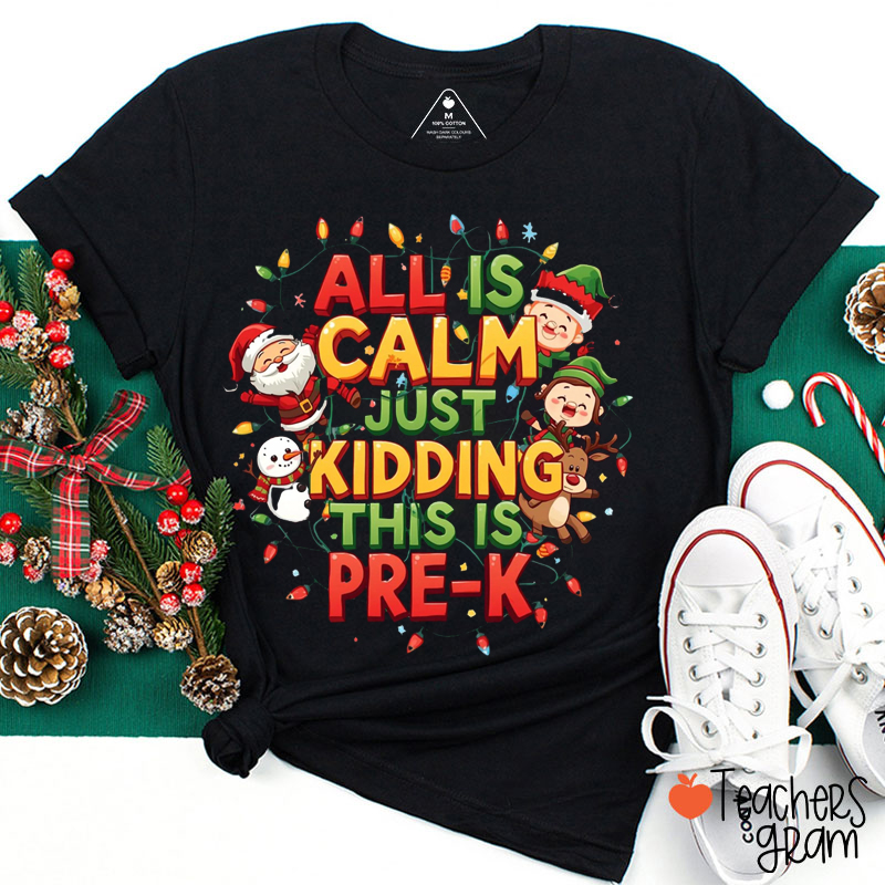 Personalized Grade All Is Calm Just Kidding Teacher T-Shirt