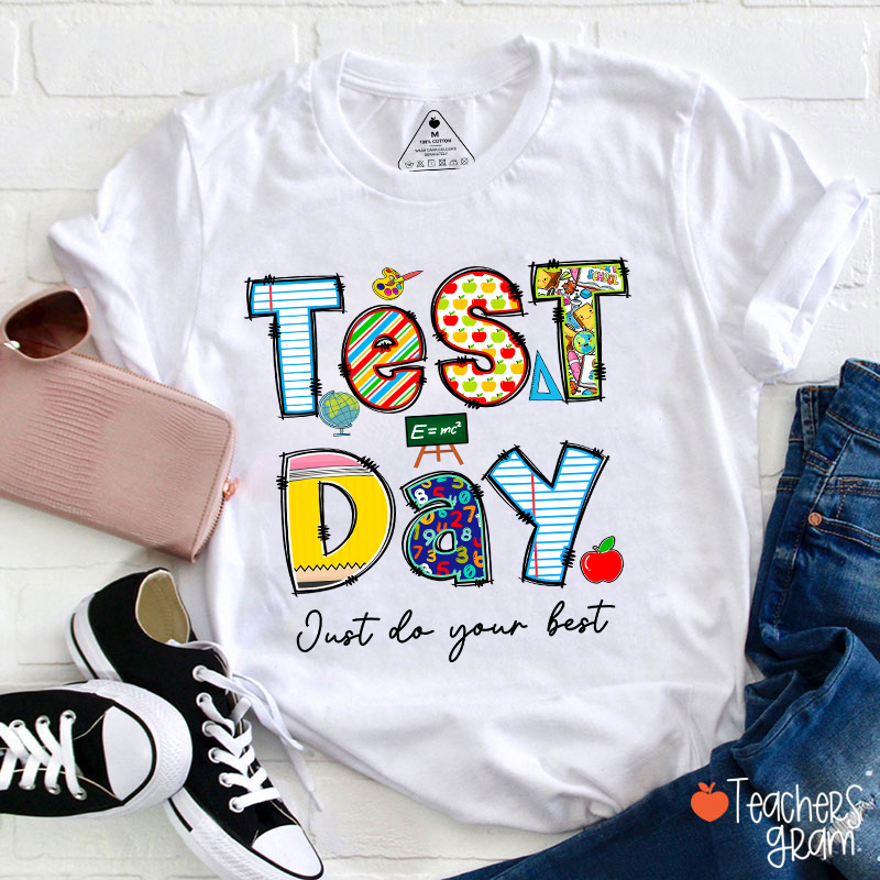 Test Day Just Do Your Best Teacher T-Shirt