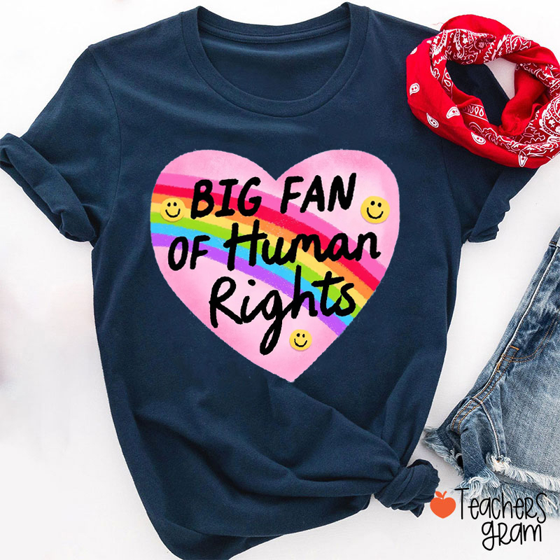 Rainbow Big Fan Of Human Rights Teacher T-Shirt