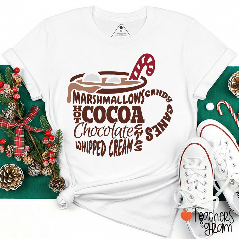 Marshmallows Hot Cocoa Chocolate Candy Canes Whipped Cream Teacher T-Shirt