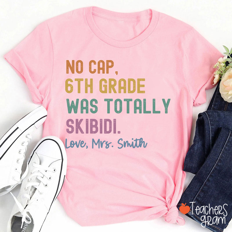 Personalized Name And Grade No Cap Totally Skibidi Teacher T-Shirt
