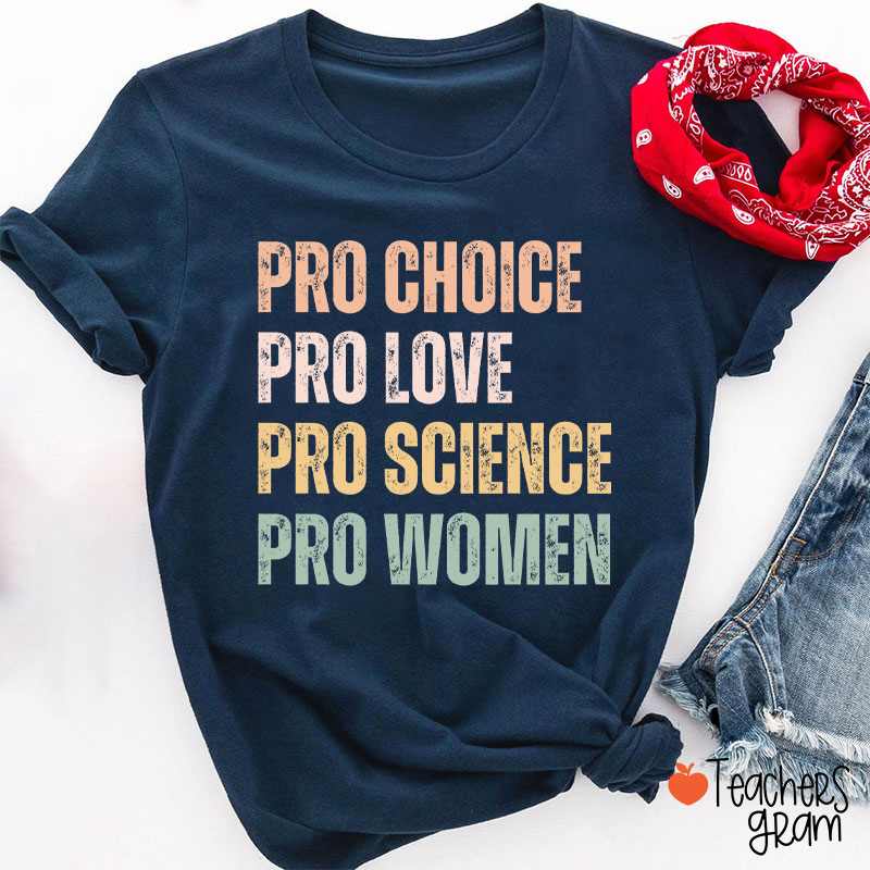 Pro Choice Pro Love Teacher T-Shirt
