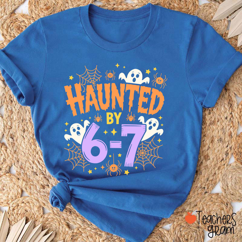 Haunted By Six Seven Halloween Teacher T-Shirt