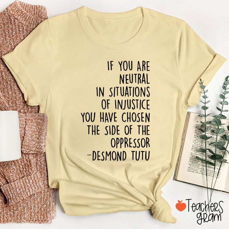 If You Are Neutral Teacher T-Shirt