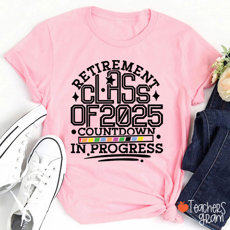 Personalized Retirement Class Of Countdown In Progress Teacher T-Shirt