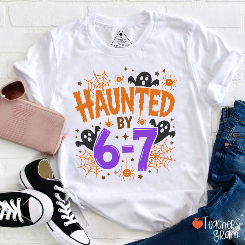 Haunted By Six Seven Halloween Teacher T-Shirt
