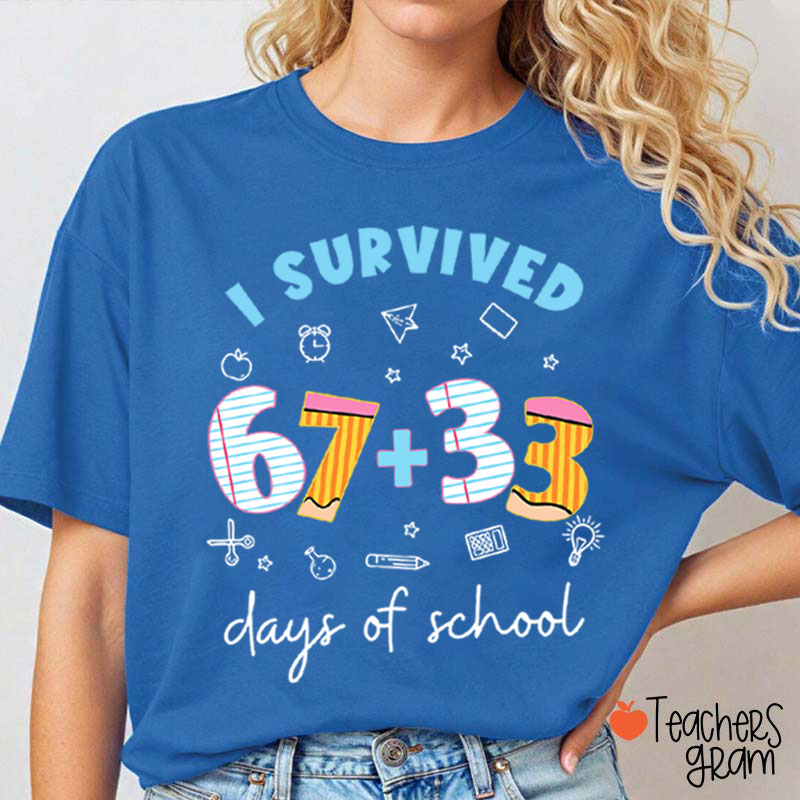 I Survived 67+33 Days Of School Teacher T-Shirt