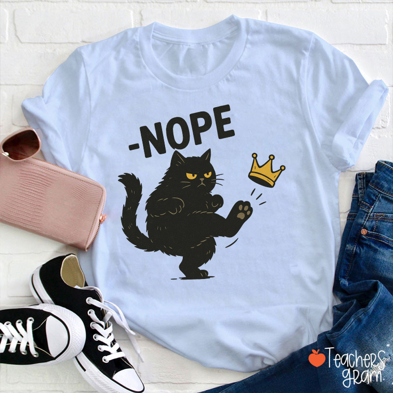 Nope Teacher T-Shirt