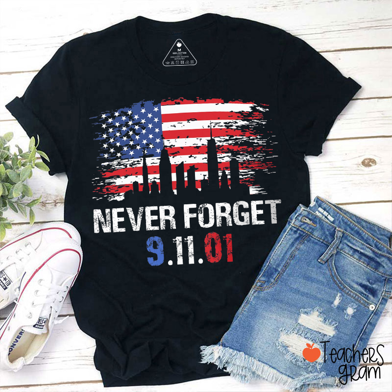 Patriot Day Never Forget Distressed Usa Flag Teacher T‑Shirt