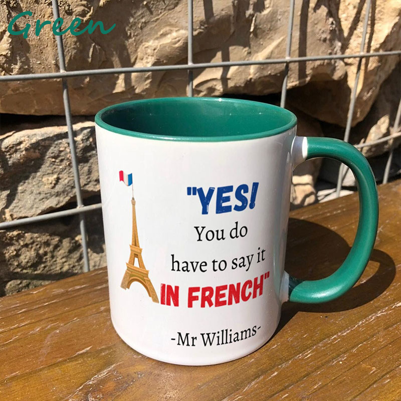 Personalized Yes You Do Have To Say It In French Teacher Mug