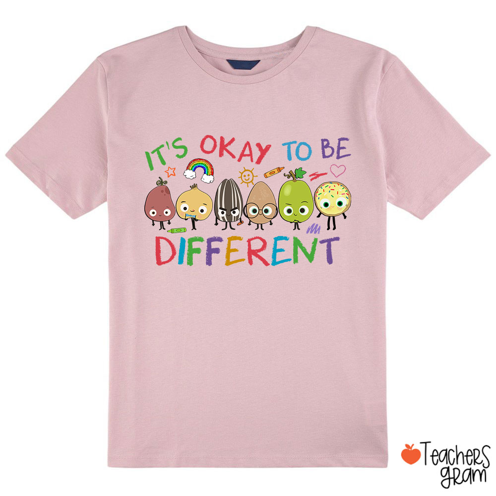 It's Okay To Be Different Class T-Shirt