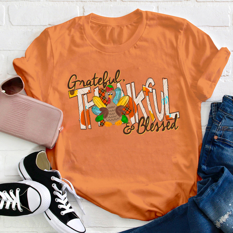 Grateful Thankful And Blessed Teacher T-Shirt
