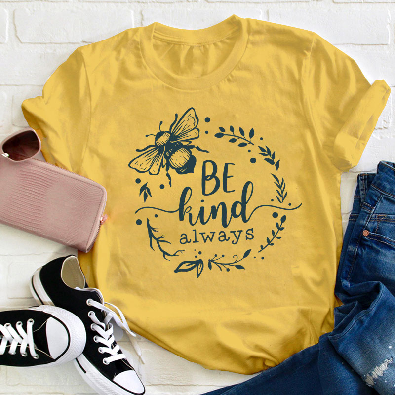 Be Kind Always Teacher T-Shirt