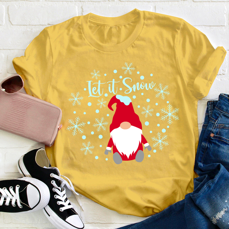 Let It Snow Teacher T-Shirt