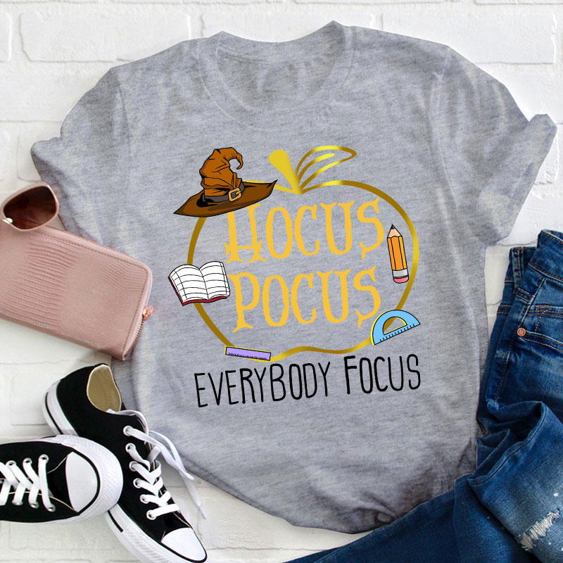 Hocus Pocus Everybody Focus Teacher T-Shirt