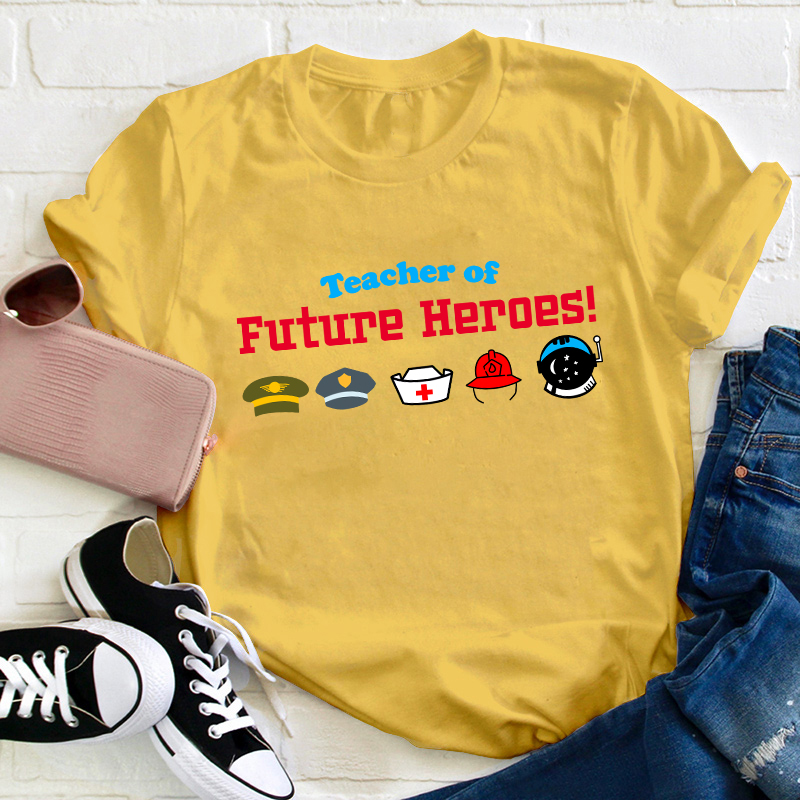 Teacher Of Future Heroes Teacher T-Shirt