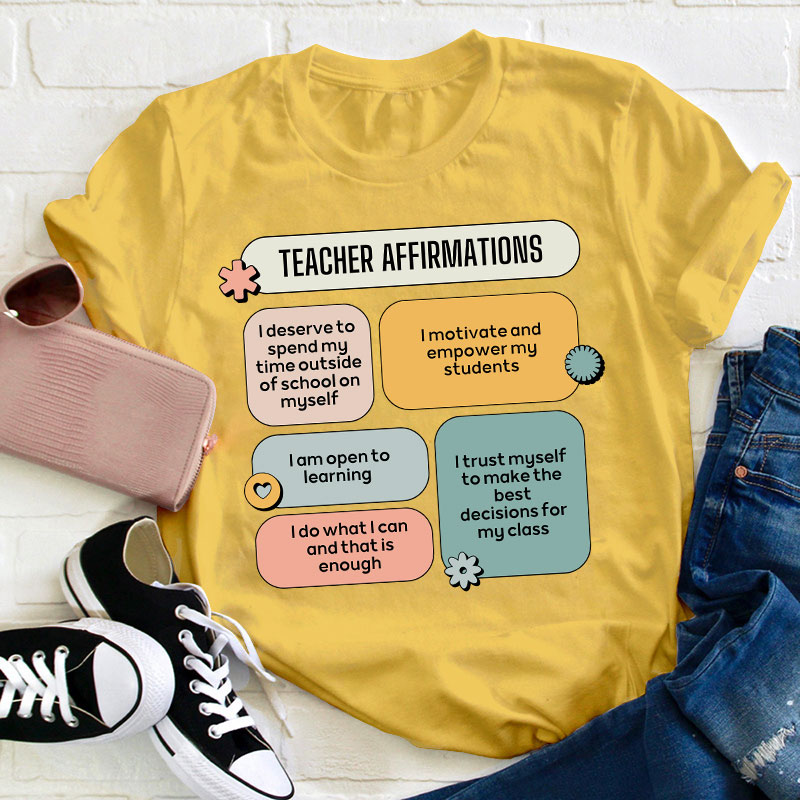 Teacher Affirmations Teacher T-Shirt