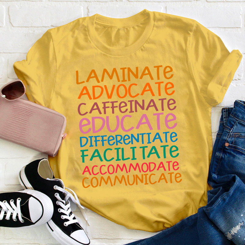 Laminate Advocate Caffeinate Educate Teacher T-Shirt