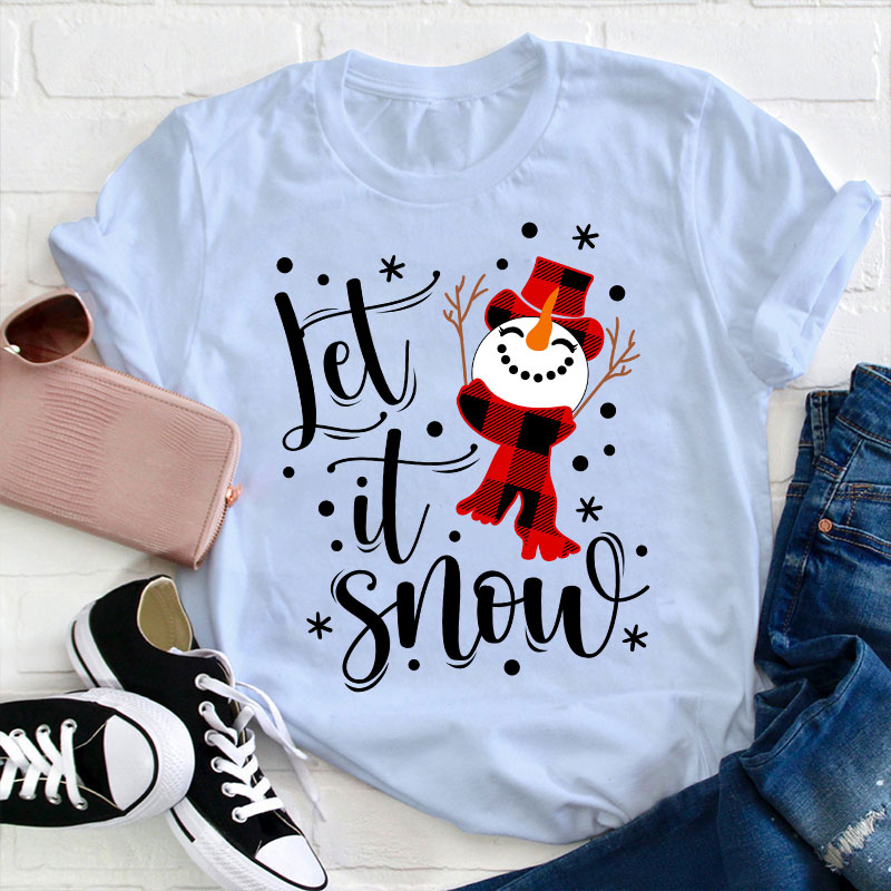 Let It Snow Snowman Teacher T-Shirt