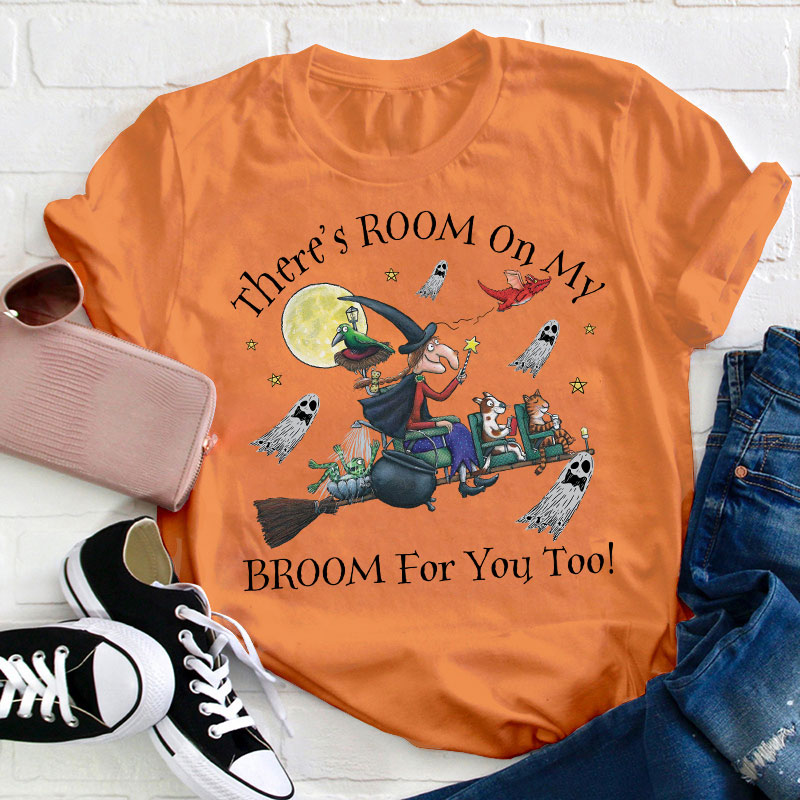 There's Room On My Broom For You Too Teacher T-Shirt