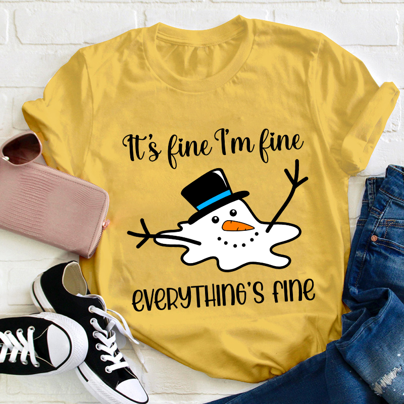 It's Fine I'm Fine Everything's Fine Teacher T-Shirt