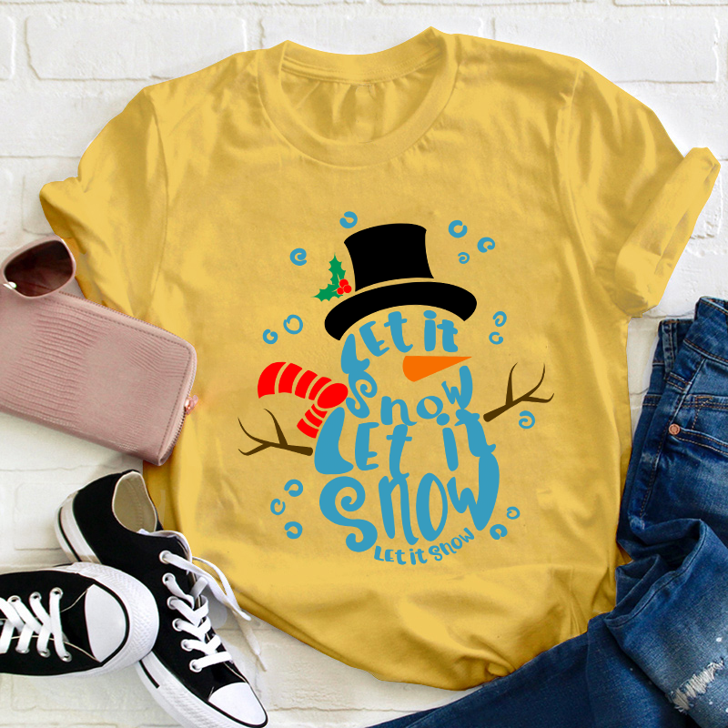 Let It Snow Teacher T-Shirt