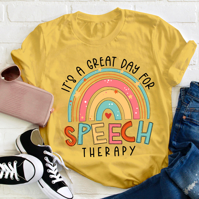 It's A Great Day For Speech Therapy Teacher T-Shirt
