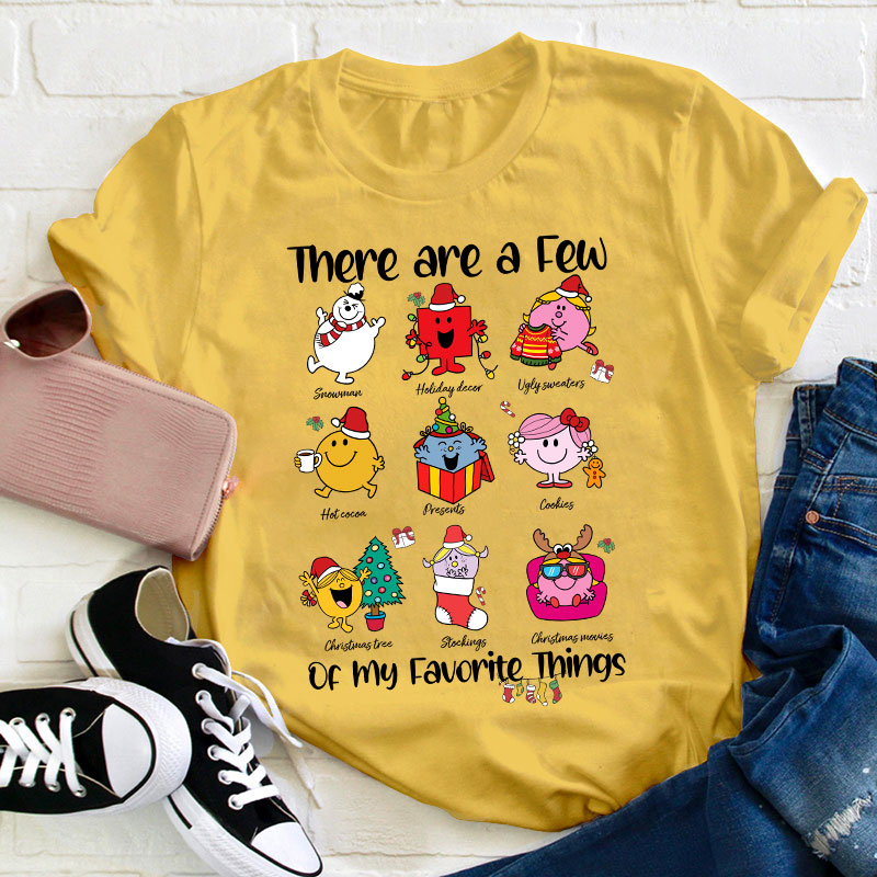 There Are A Few Of My Favorite Things Teacher T-Shirt