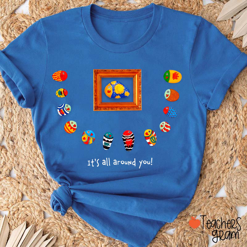 It's All Around You Teacher T-Shirt