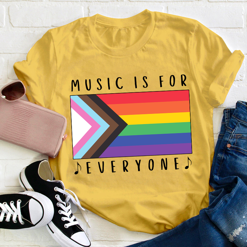 Music Is For Everyone Teacher T-Shirt