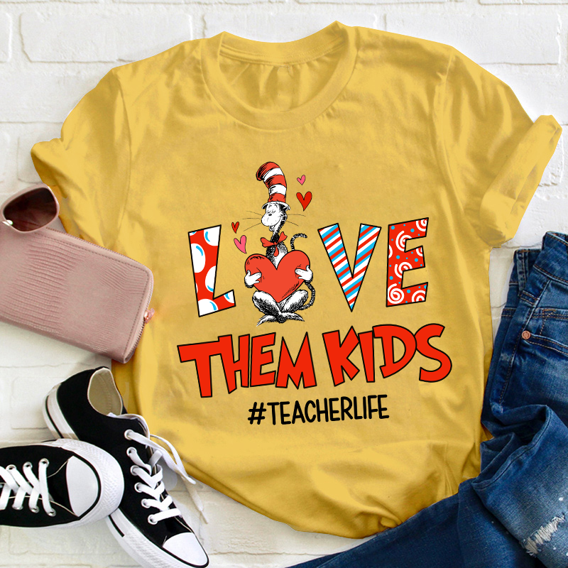 Love Them Kids Teacher T-Shirt