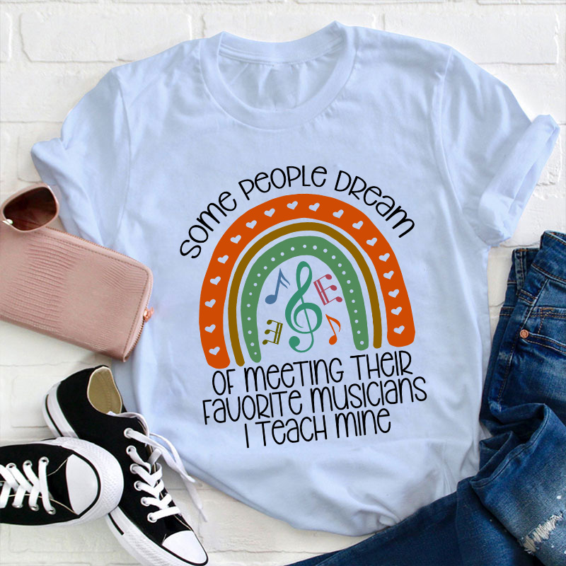 I Teach My Favorite Musicians Teacher T-Shirt