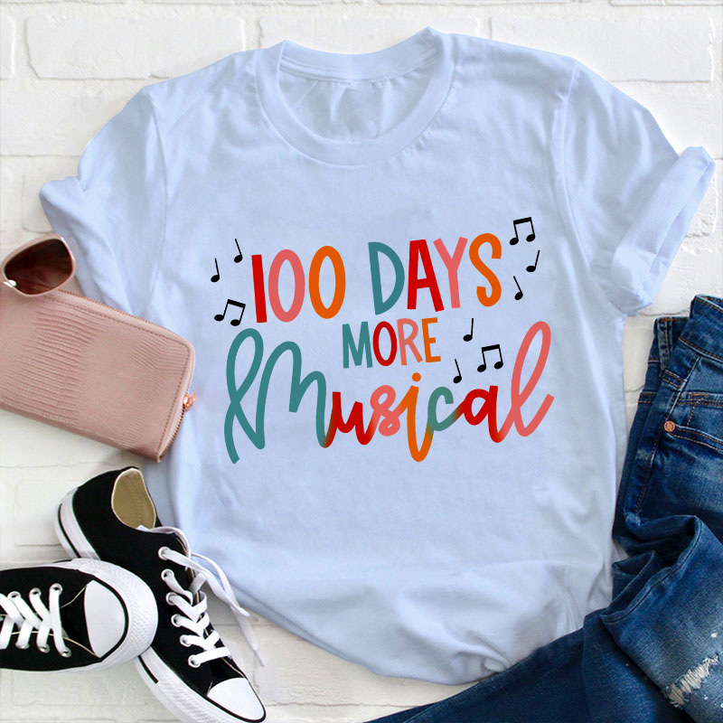 100 Days More Musical Teacher T-Shirt