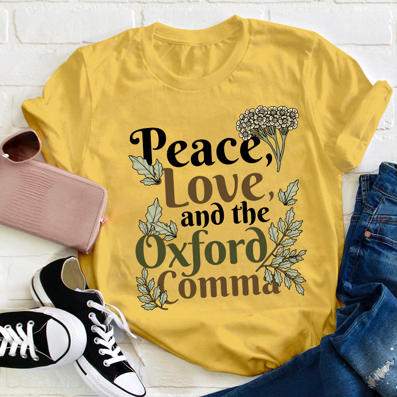 Peace Love And The Oxford Comma Teacher T-Shirt