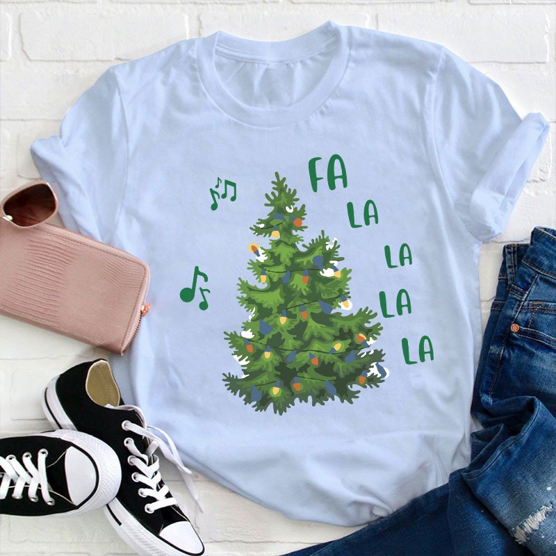 Fa La La La La Christmas Tree Teacher T-Shirt