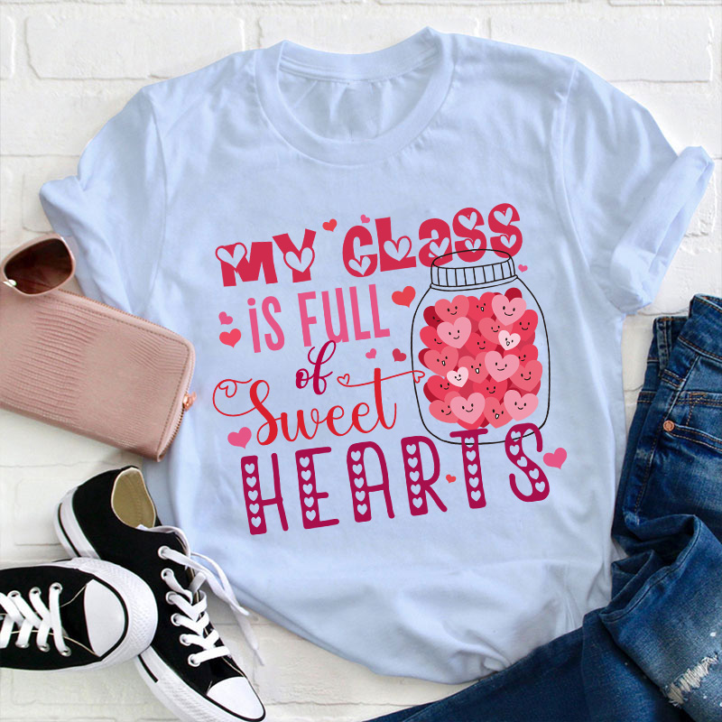 My Class Is Full Of Sweet Hearts Teacher T-Shirt