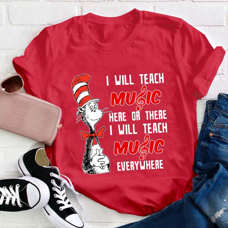 I Will Teach Music Everywhere Teacher T-Shirt