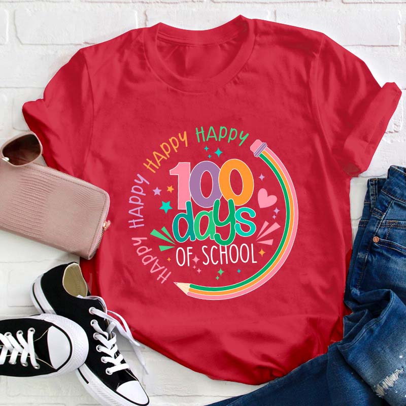 Happy Happy Happy Happy 100 Days Of School Teacher T-Shirt
