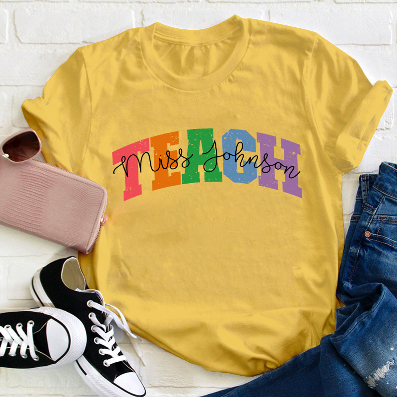Personalized Name Colorful Teach Teacher T-Shirt