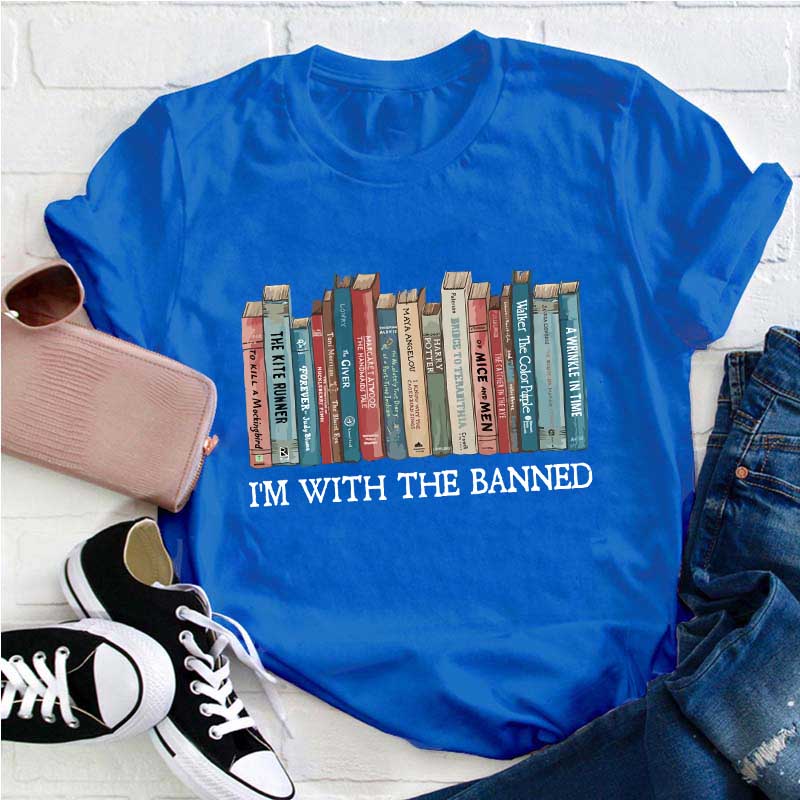 I'm With The Banned Teacher T-Shirt