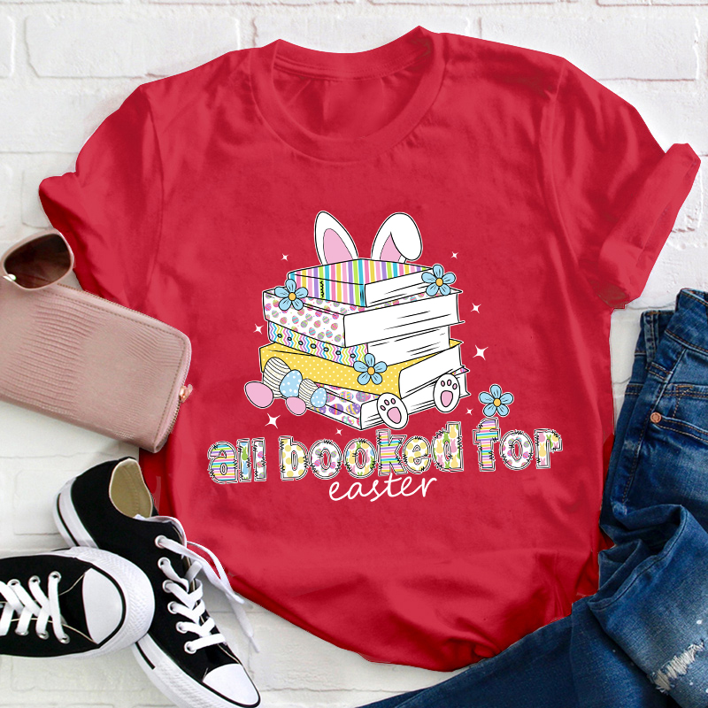All Booked for Easter Teacher T-Shirt