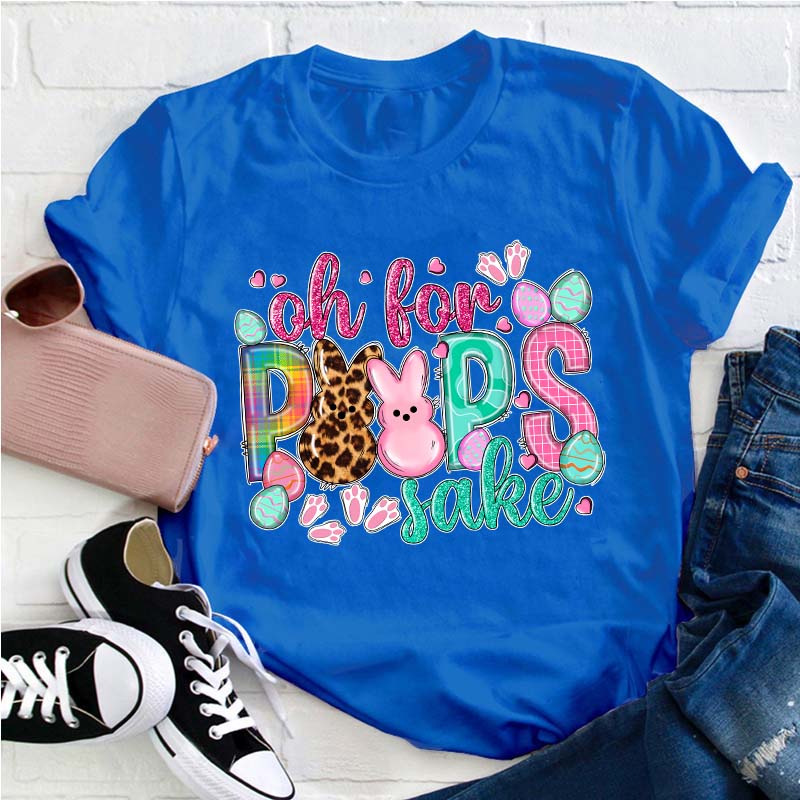 Oh For Peeps Sake Teacher T-Shirt