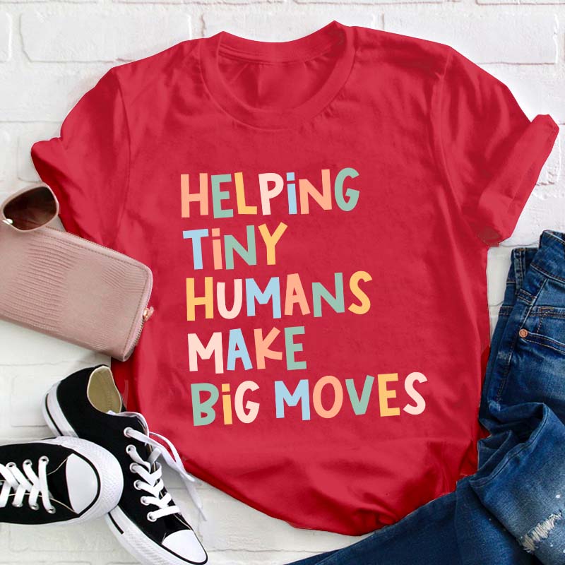 Helping Tiny Humans Make Big Moves Child Therapist Teacher T-Shirt