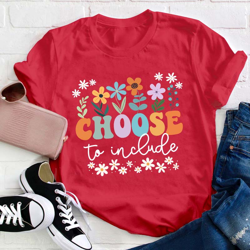 Choose To Include Teacher T-Shirt