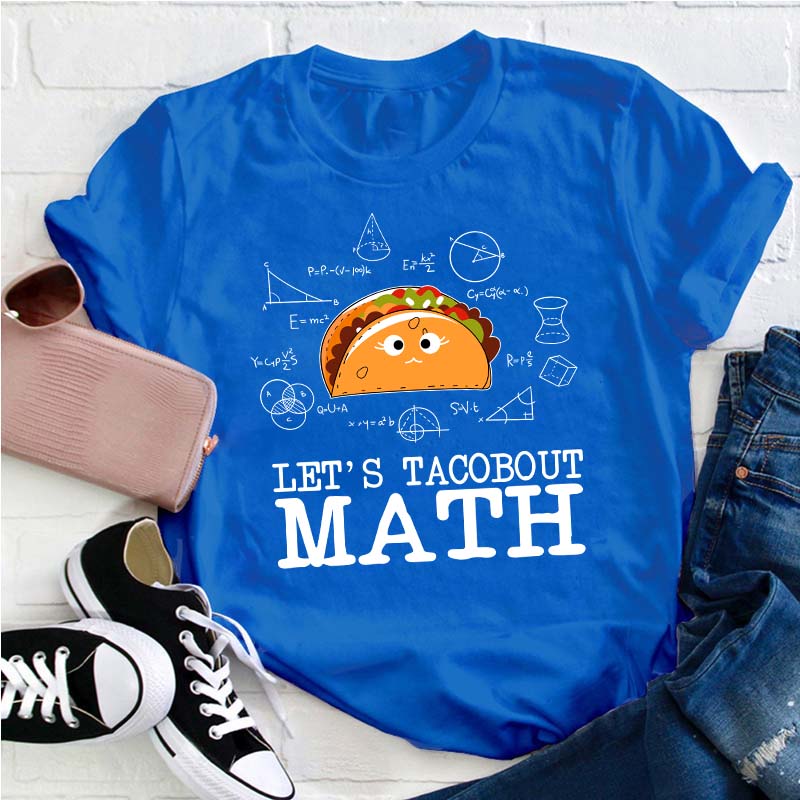 Let's Tacobout Math Teacher T-Shirt