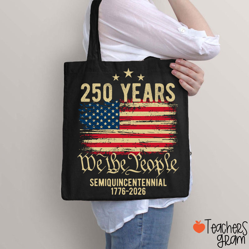 250 Years We The People Semiquincentennial 1776-2026 Teacher Tote Bag